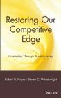 Restoring Our Competitive Edge: Competing Through Manufacturing By Steven C. Wheelwright, Robert H. Hayes Cover Image