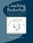 Coaching Basketball: 30 Set Plays and Quick Hitters for the 1-4 High Alignment By Kevin Sivils Cover Image