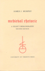 Medieval Rhetoric: A Select Bibliography (Toronto Medieval Bibliographies #3) Cover Image
