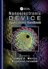 Nanoelectronic Device Applications Handbook (Devices) By James E. Morris (Editor), Krzysztof Iniewski (Editor) Cover Image