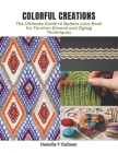 Colorful Creations: The Ultimate Guide to Bobbin Lace Book for Torchon Ground and Zigzag Techniques Cover Image