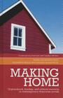 Making Home: Orphanhood, Kinship and Cultural Memory in Contemporary American Novels (Contemporary American and Canadian Writers) By Elizabeth Kella, Helena Wahlstrom, Maria Holmgren Troy Cover Image
