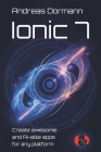 Ionic 7: Create awesome and AI-able apps for any platform By Andreas Dormann Cover Image