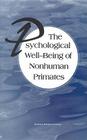 The Psychological Well-Being of Nonhuman Primates Cover Image