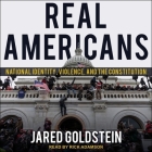 Real Americans: National Identity, Violence, and the Constitution Cover Image