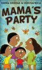 Mama's Party By Emma Dredge Cover Image