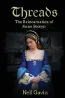 Threads: The Reincarnation of Anne Boleyn Cover Image