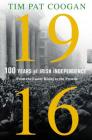 1916: One Hundred Years of Irish Independence: From the Easter Rising to the Present Cover Image