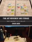 Fine Art Movement and Storage: Project Management for the Visual Arts By Chuck Agro Cover Image