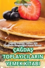 ÇaĞdaŞ Toplayicilarin Yemek Kİtabi Cover Image