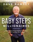 Baby Steps Millionaires: How Ordinary People Built Extraordinary Wealth--And How You Can Too By Dave Ramsey Cover Image