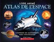 Livre Anim?: Atlas de l'Espace By Ian Graham, Ian Graham (Illustrator) Cover Image