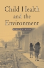 Child Health and the Environment (Medicine) By Donald T. Wigle Cover Image