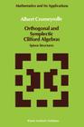 Orthogonal and Symplectic Clifford Algebras: Spinor Structures (Mathematics and Its Applications #57) By A. Crumeyrolle Cover Image