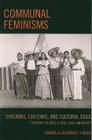 Communal Feminisms: Chicanas, Chilenas, and Cultural Exile Cover Image