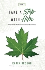 Take a Step with Him: Adventuring with God into Fresh Beginnings By Karen Brough Cover Image