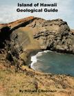 Island of Hawaii Geological Guide By Richard C. Robinson Cover Image