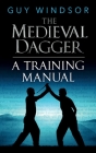The Medieval Dagger By Guy Windsor Cover Image