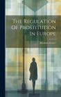 The Regulation Of Prostitution In Europe Cover Image