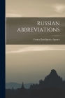 Russian Abbreviations By Central Intelligence Agency (Created by) Cover Image