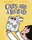 Cats Are a Liquid By Rebecca Donnelly, Misa Saburi (Illustrator) Cover Image