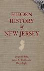 Hidden History of New Jersey By Joseph G. Bilby, James M. Madden, Harry Ziegler Cover Image