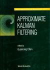 Approximate Kalman Filtering By Guanrong Chen (Editor) Cover Image