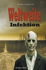 Weltweite Infektion: Zombie-Apokalypse - Ein Apokalyptischer Thriller By George Craftve Cover Image
