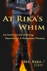 At Rika's Whim: An Inside Look at Being Married To A Dominant Woman Cover Image