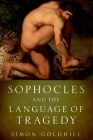 Sophocles and the Language of Tragedy Cover Image