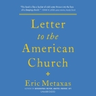 Letter to the American Church By Eric Metaxas, Eric Metaxas (Read by) Cover Image