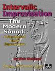 Intervallic Improvisation: The Modern Sound -- A Step Beyond Linear Improvisation (Player's Guide for All Instruments) Cover Image