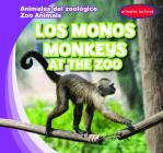 Los Monos / Monkeys at the Zoo By Seth Lynch, Esther Ortiz (Translator) Cover Image