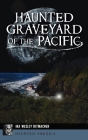 Haunted Graveyard of the Pacific (Haunted America) By Ira Wesley Kitmacher Cover Image