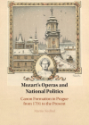 Mozart's Operas and National Politics By Martin Nedbal Cover Image
