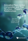 Innovative Piezo-Active Composites and Their Structure - Property Relationships By James I. Roscow, Vitaly Yu Topolov, Christopher R. Bowen Cover Image