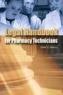 The Legal Handbook for Pharmacy Technicians Cover Image