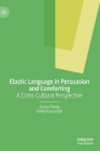 Elastic Language in Persuasion and Comforting: A Cross-Cultural Perspective By Grace Zhang, Vahid Parvaresh Cover Image