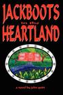 JACKBOOTS in the HEARTLAND By John Quirt Cover Image