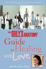 The Grey's Anatomy Guide to Healing with Love: With Dr. Sydney Heron Cover Image