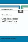 Critical Studies in Private Law: A Treatise on Need-Rational Principles in Modern Law (Law and Philosophy Library #16) Cover Image