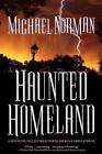 Haunted Homeland: A Definitive Collection of North American Ghost Stories (Haunted America #4) By Michael Norman Cover Image