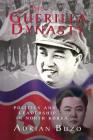 The Guerilla Dynasty: Politics and Leadership in North Korea Cover Image