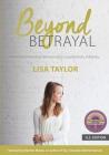 Beyond Betrayal: How God is Healing Women (and Couples) from Infidelity By Lisa Taylor Cover Image