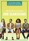 What You Need to Know about Job Searching By Alexis Burling Cover Image