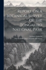 Report On A Botanical Survey Of The Tongariro National Park By New Zealand Dept of Lands and Survey (Created by), Leonard Cockayne Cover Image