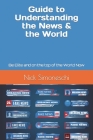 Guide to Understanding the News: Be Elite and on the top of the World Now! Cover Image