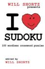 Will Shortz Presents I Love Sudoku: 100 Wordless Crossword Puzzles By Will Shortz (Editor) Cover Image