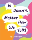 It Doesn't Matter How We Talk Cover Image