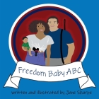 Freedom Baby ABC By Jane Sharpe Cover Image
